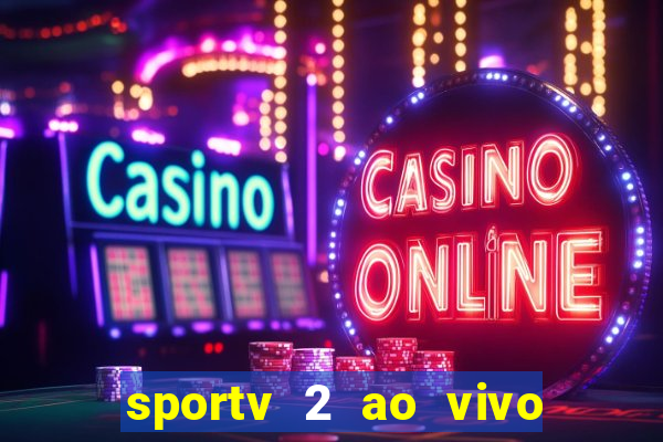 sportv 2 ao vivo mega canal